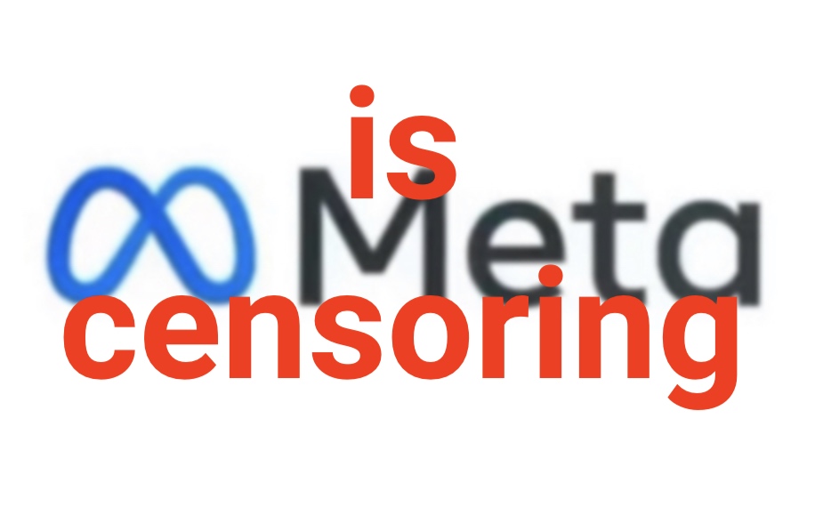 Meta is censoring