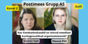 Kas Karmen Turk ja Maarja pild Vandeadvokaadid on teinud meediast kuritegevuslikud organisatsioonid?