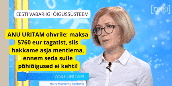 kohtunik Anu Uritam pole aus ja on kallutatud.