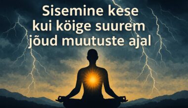 Sisemine kese kui kõige suurem jõud muutuste ajal