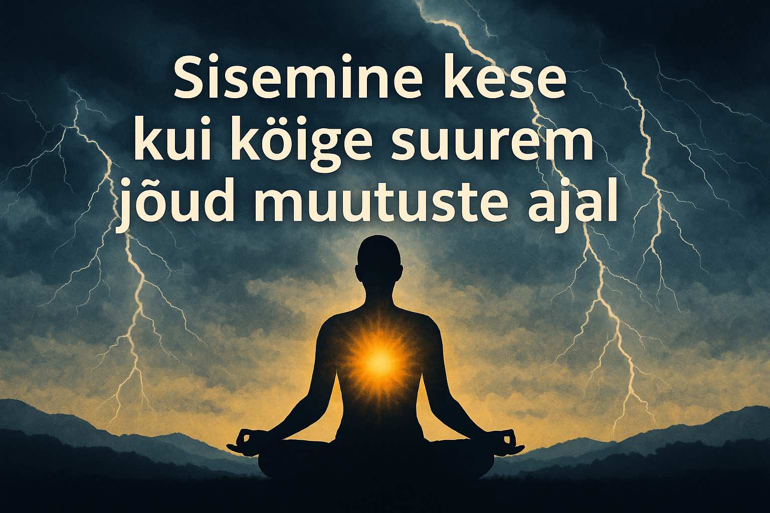 Sisemine kese kui kõige suurem jõud muutuste ajal