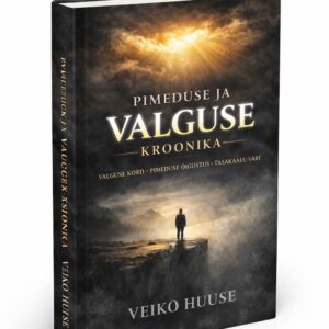 Pimeduse ja valguse kroonika - kõvakaantega raamat, autor Veiko Huuse, 2025