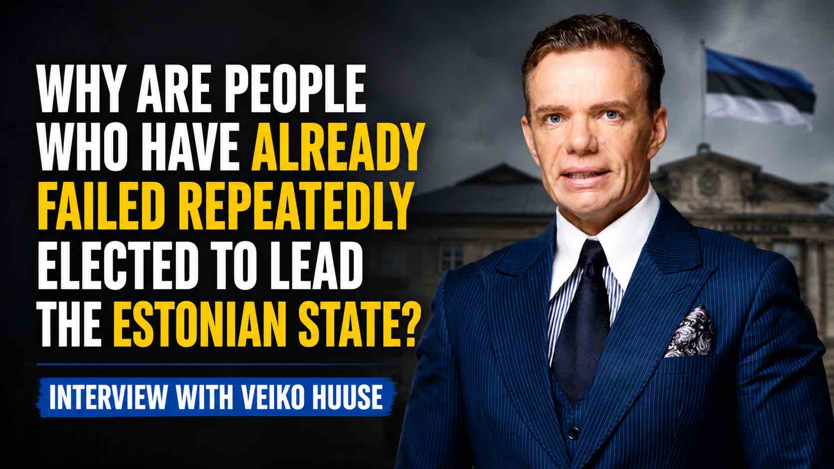 Why are people who have already failed repeatedly elected to lead the Estonian state? Interview with Veiko Huuse - Fonte.News