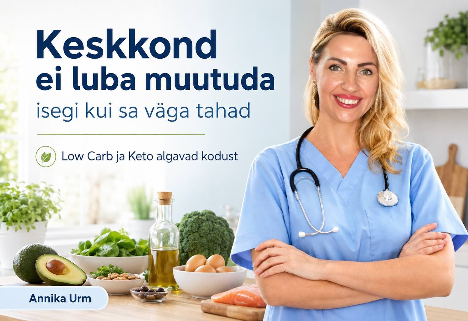 Keskkond ei luba muutuda – low carb ja keto algavad kodust, Annika Urm