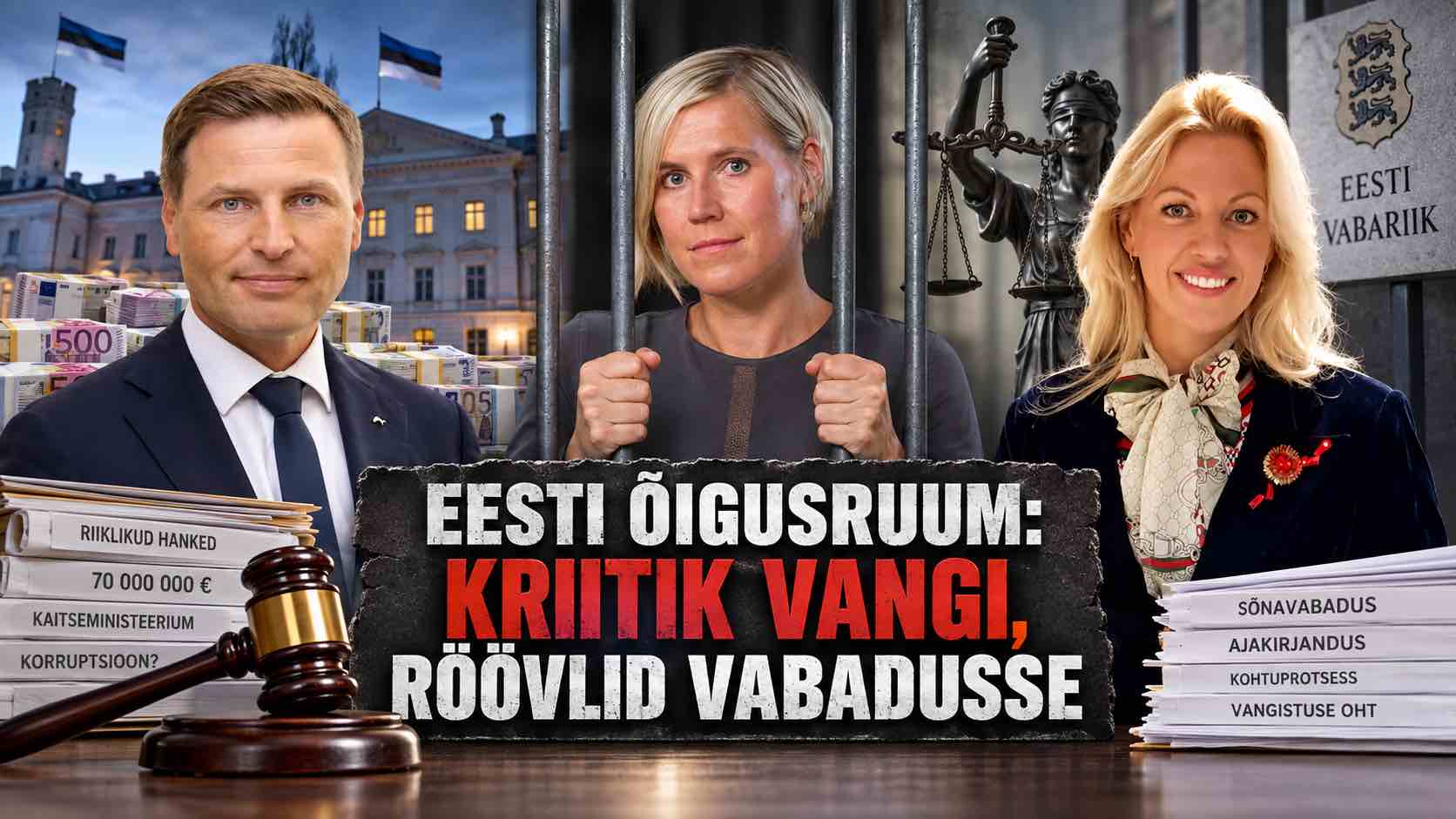 Eesti õigusruum: Kriitik vangi, röövlid vabadusse
